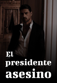 El presidente asesino