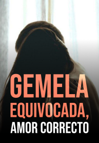 Gemela equivocada, amor correcto