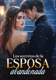 Los Secretos de la Esposa Abandonada